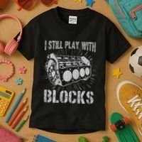 I Still Play With Blocks Funny Car Mechanic Car Engine Kids T-Shirt thumb 3