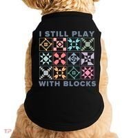 I Still Play With Blocks Quilt Blocks Doggie Tank thumb 0