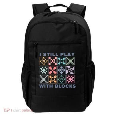 I Still Play With Blocks Quilt Blocks Backpack