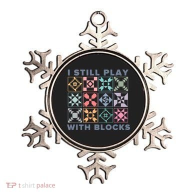 I Still Play With Blocks Quilt Blocks Ornament