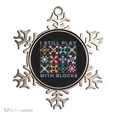 I Still Play With Blocks Quilt Blocks Ornament