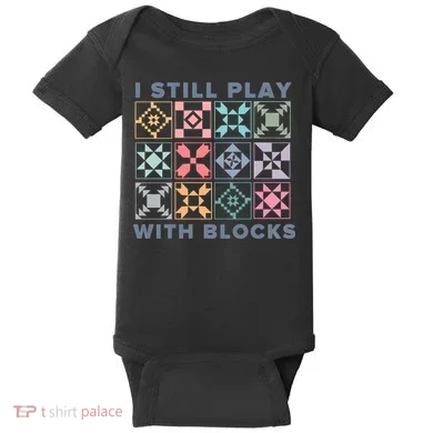 I Still Play With Blocks Quilt Blocks Baby Bodysuit
