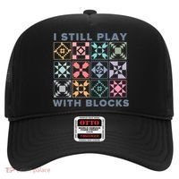 I Still Play With Blocks Quilt Blocks Hat thumb 0