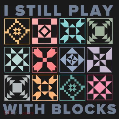 I Still Play With Blocks Quilt Blocks Tall Hoodie