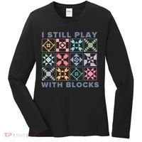 I Still Play With Blocks Quilt Blocks Women's Long Sleeve Shirt thumb 0