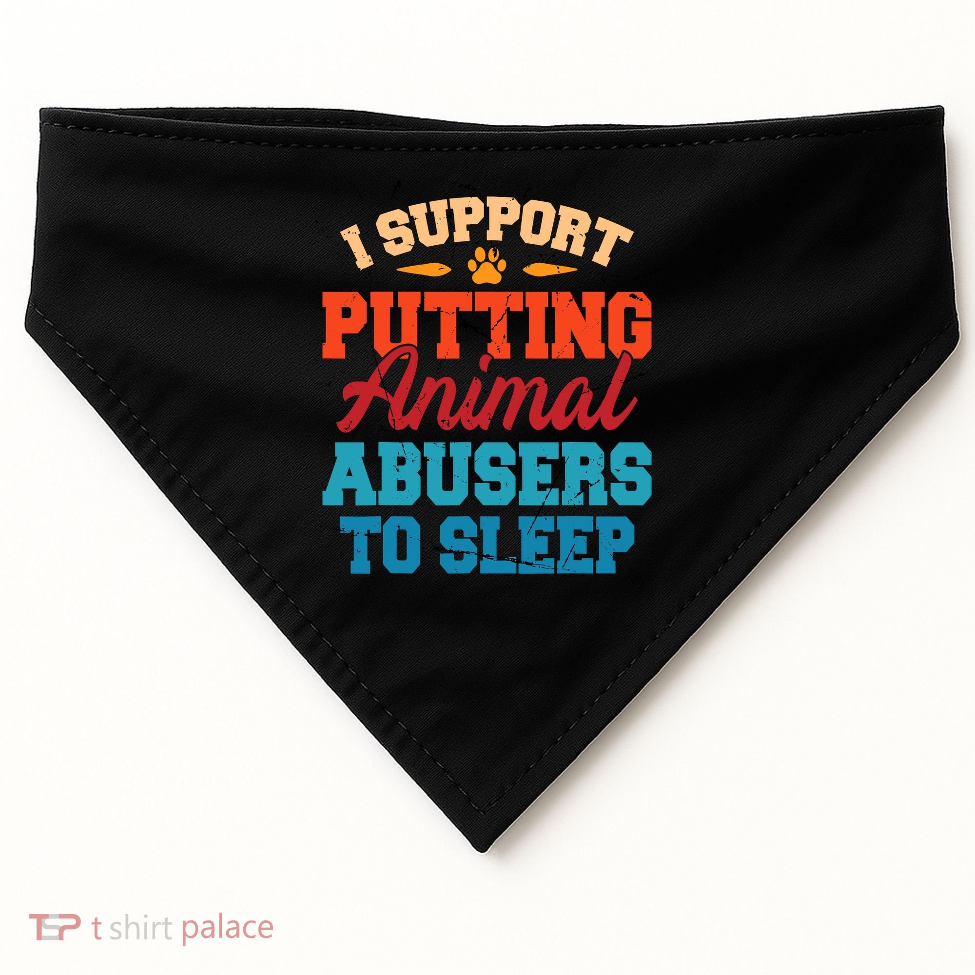 I Support Putting Animal Abusers To Sleep USA-Made Doggie Bandana