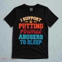 I Support Putting Animal Abusers To Sleep T-Shirt thumb 5