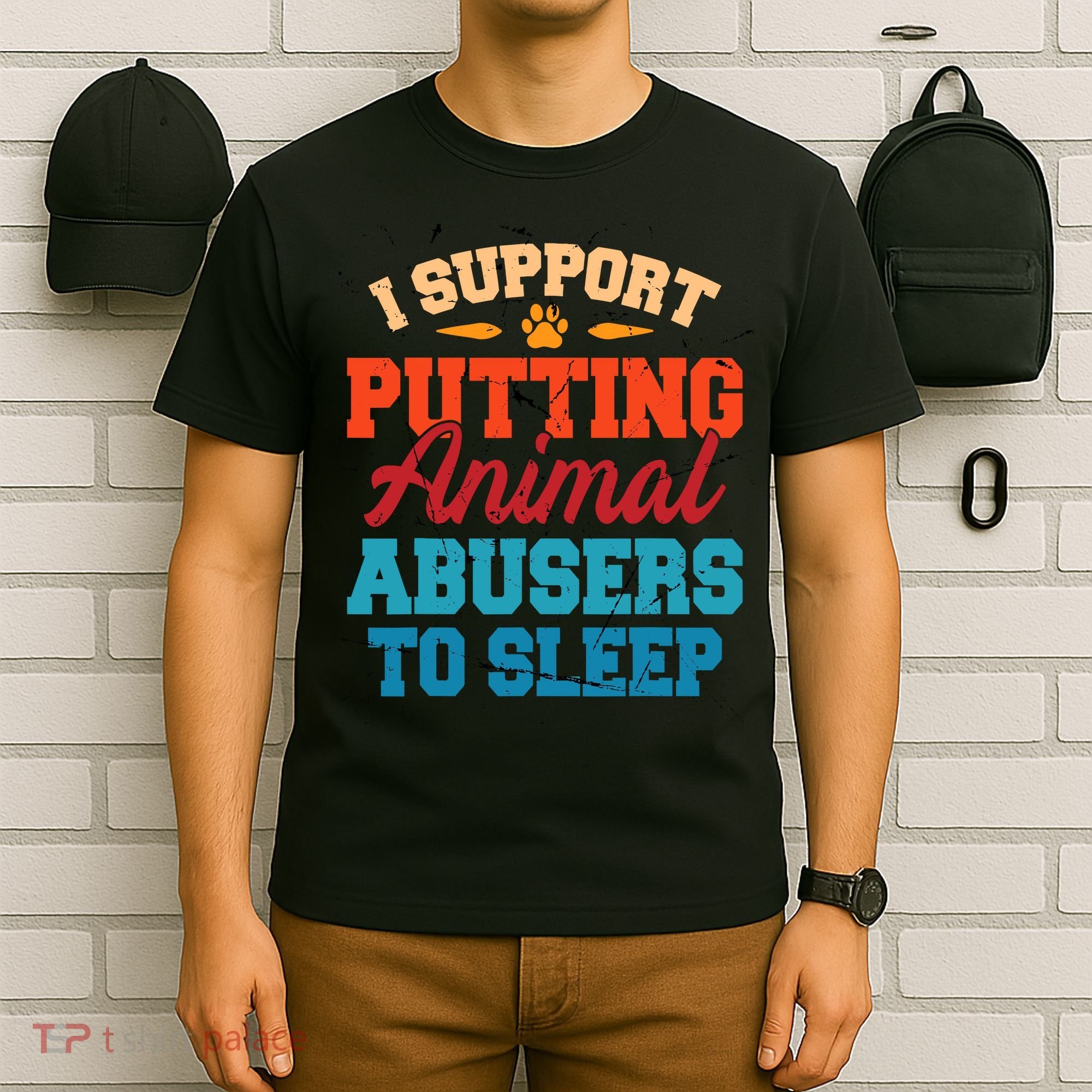 I Support Putting Animal Abusers To Sleep T-Shirt