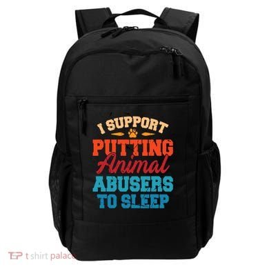 I Support Putting Animal Abusers To Sleep Backpack