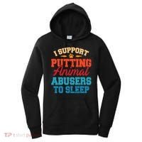 I Support Putting Animal Abusers To Sleep Women's Hoodie thumb 0
