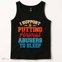 I Support Putting Animal Abusers To Sleep Tank Top thumb 2