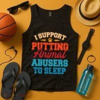 I Support Putting Animal Abusers To Sleep Tank Top thumb 4