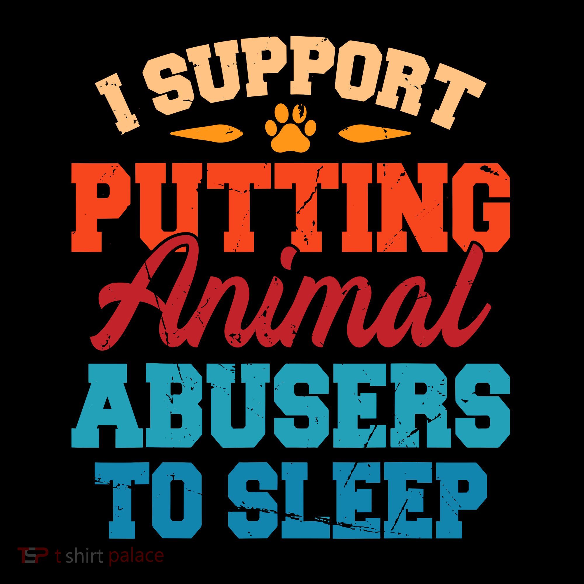 I Support Putting Animal Abusers To Sleep Tank Top