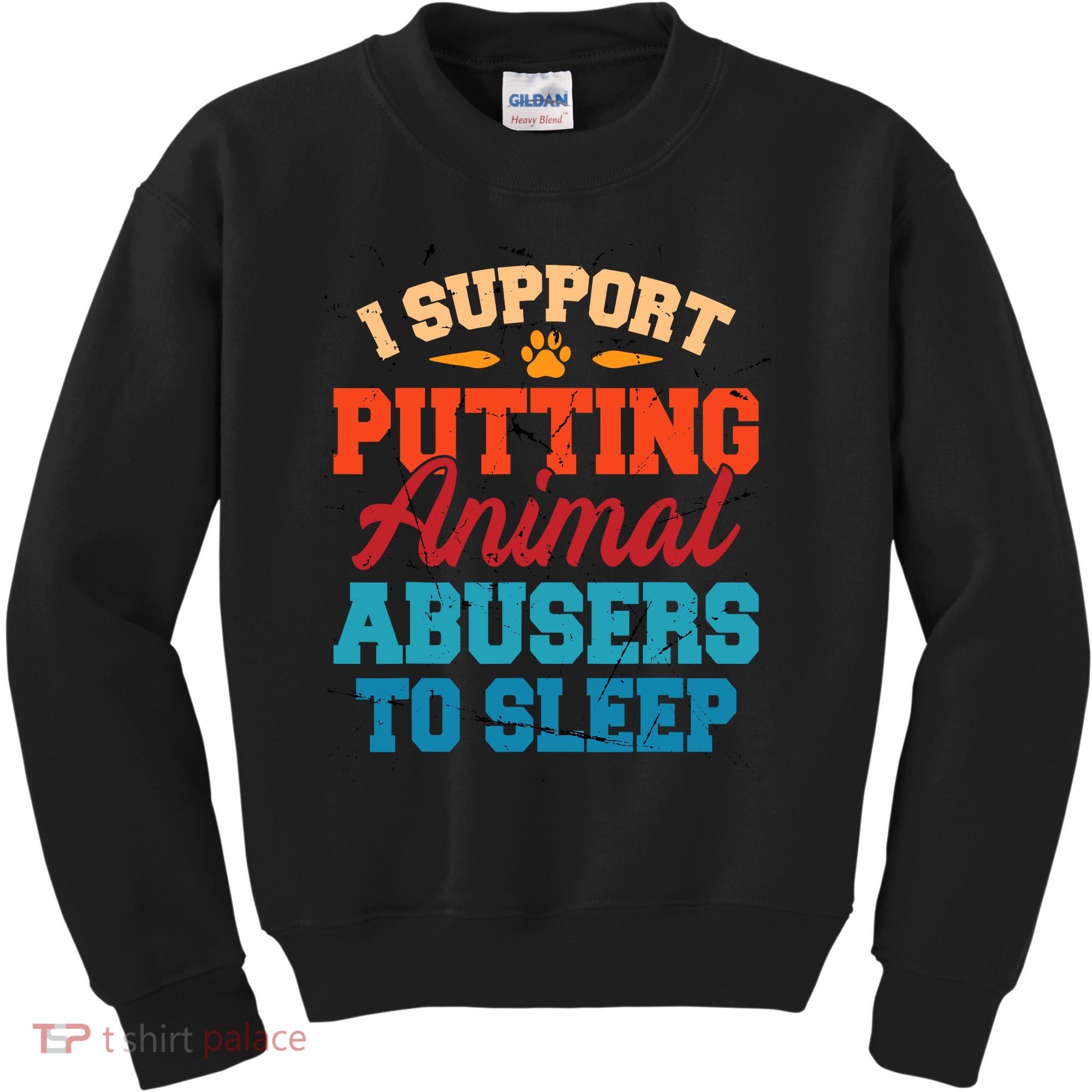 I Support Putting Animal Abusers To Sleep Kids Sweatshirt
