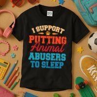 I Support Putting Animal Abusers To Sleep Kids T-Shirt thumb 3
