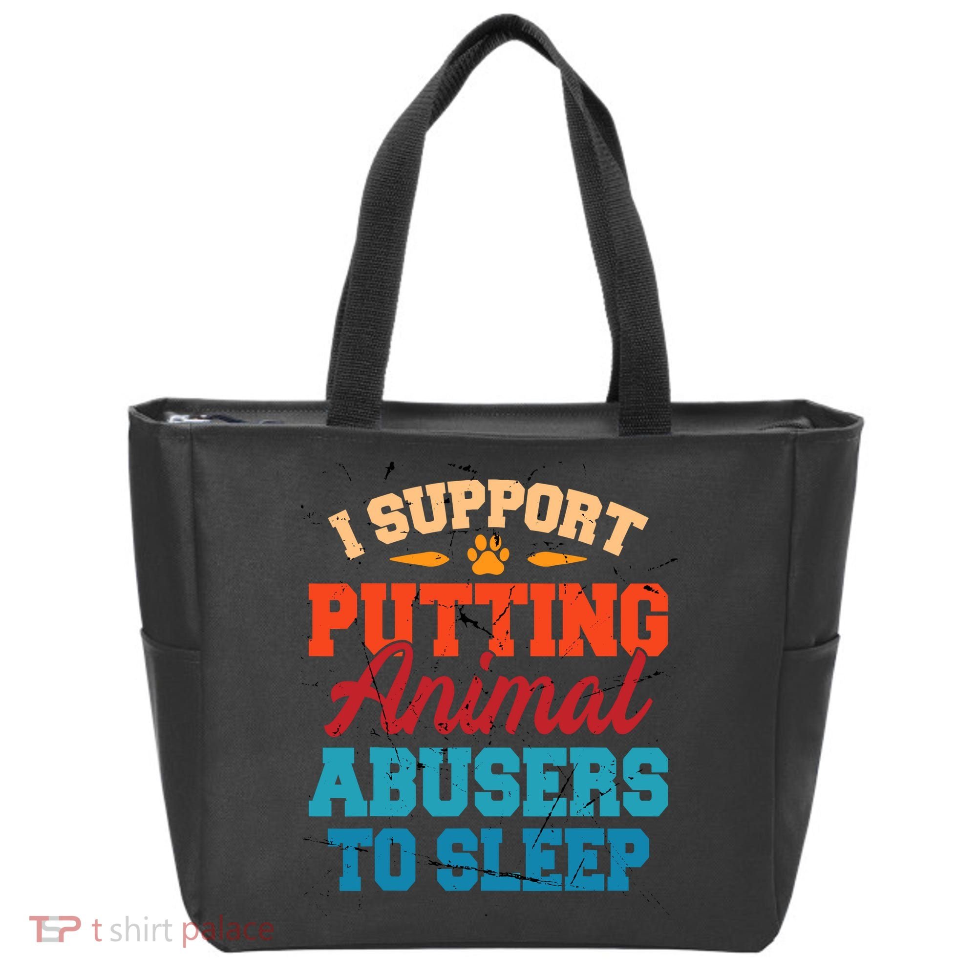 I Support Putting Animal Abusers To Sleep Tote Bag
