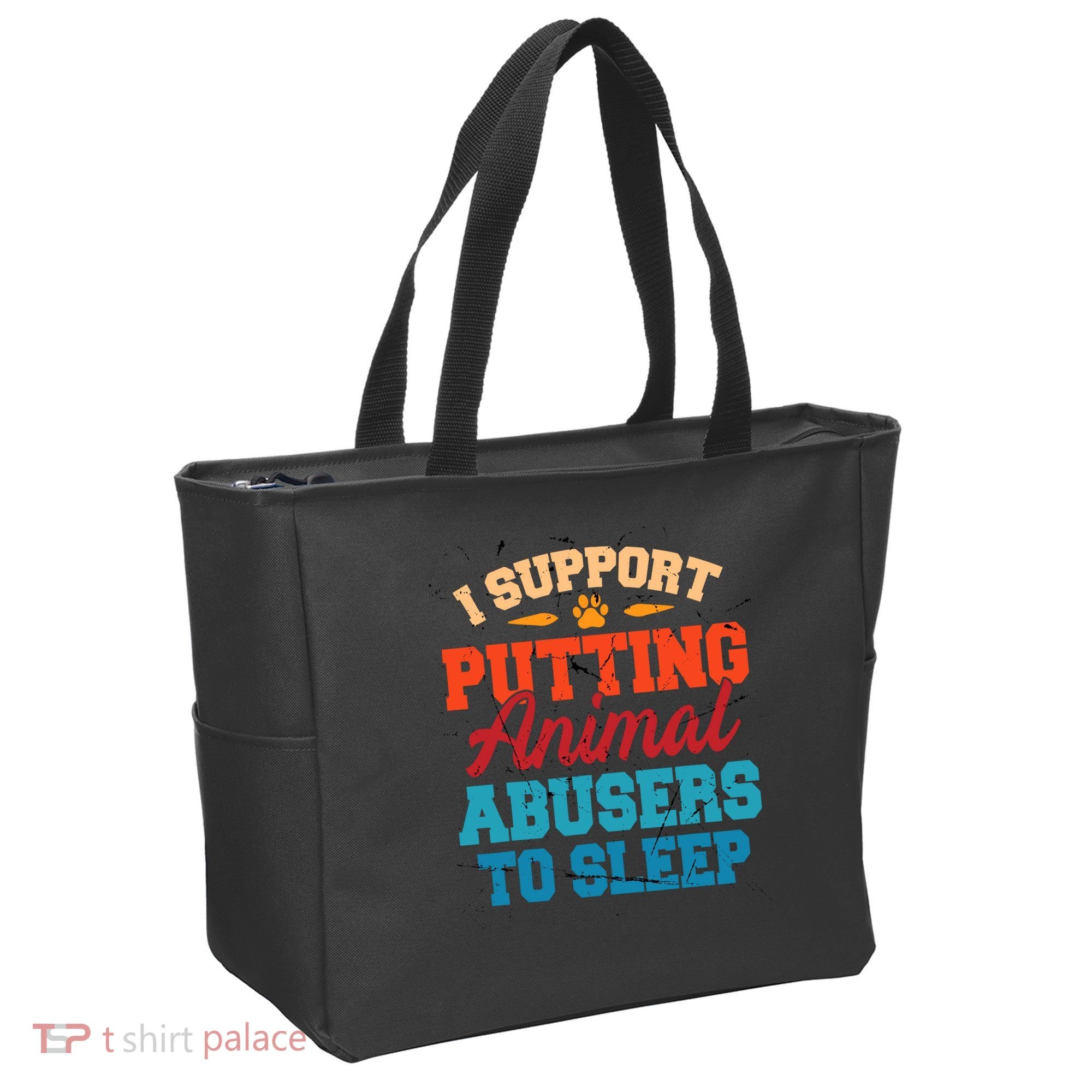 I Support Putting Animal Abusers To Sleep Tote Bag