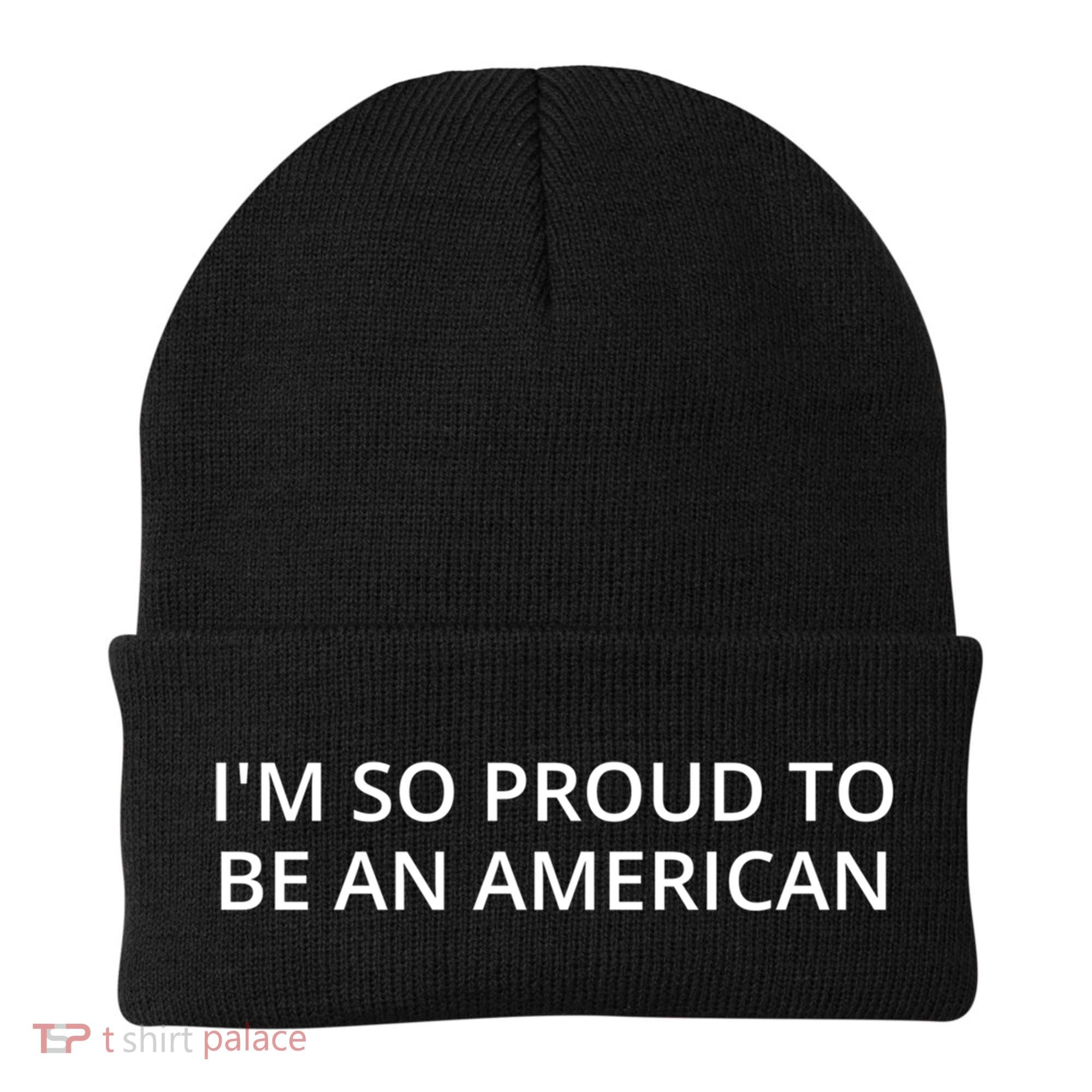 Im So Proud To Be An American Gift Beanie