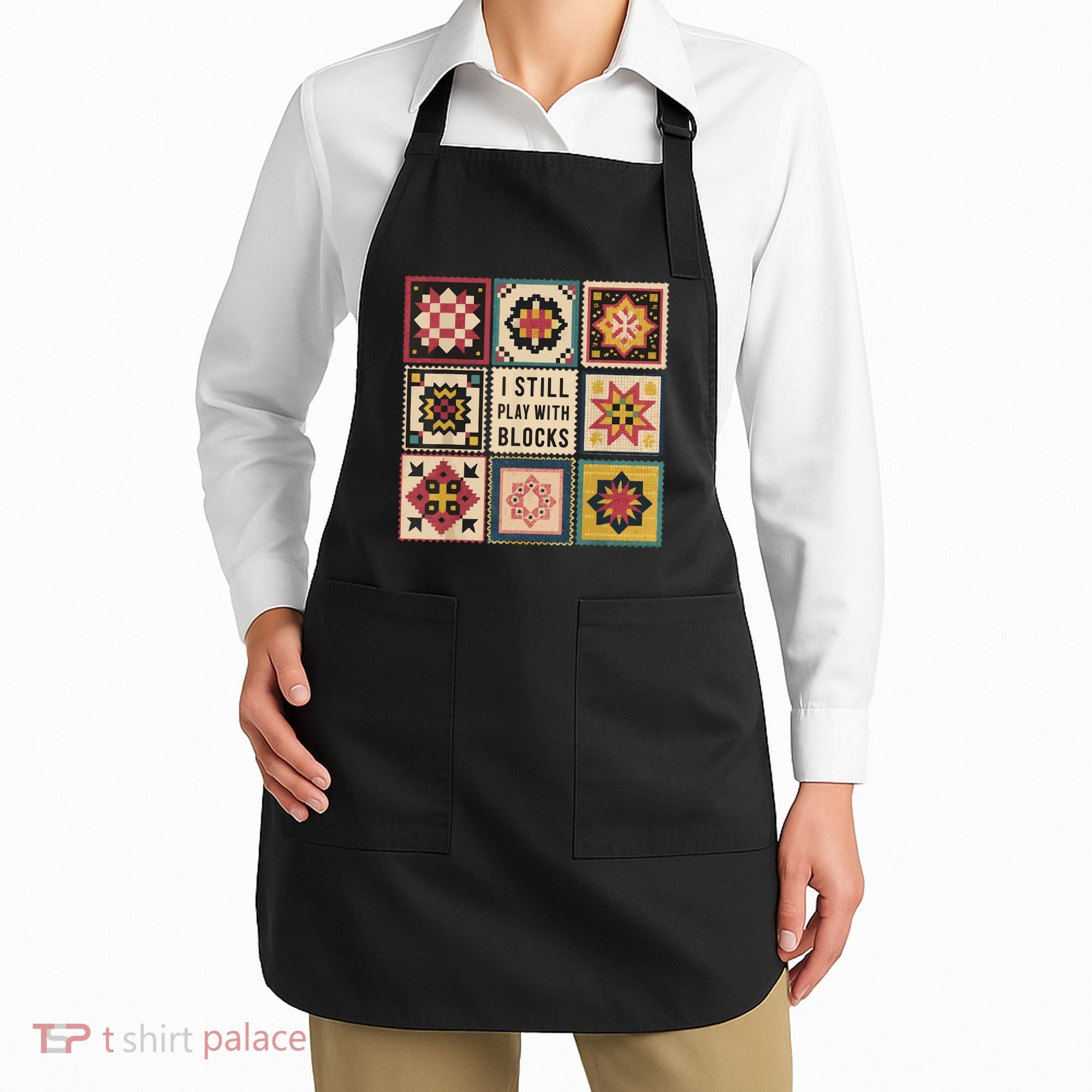 I Still Play With Blocks Quilt Funny Quilting Sewing Apron