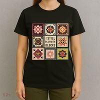 I Still Play With Blocks Quilt Funny Quilting Sewing T-Shirt thumb 4