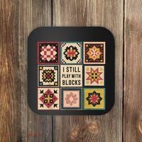 I Still Play With Blocks Quilt Funny Quilting Sewing Coaster thumb 0