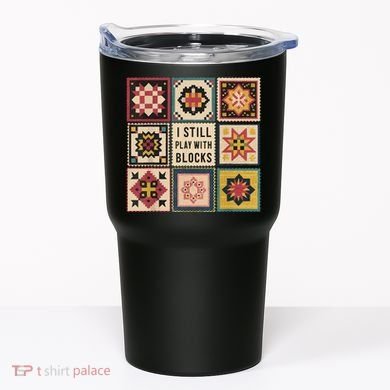 I Still Play With Blocks Quilt Funny Quilting Sewing Tumbler
