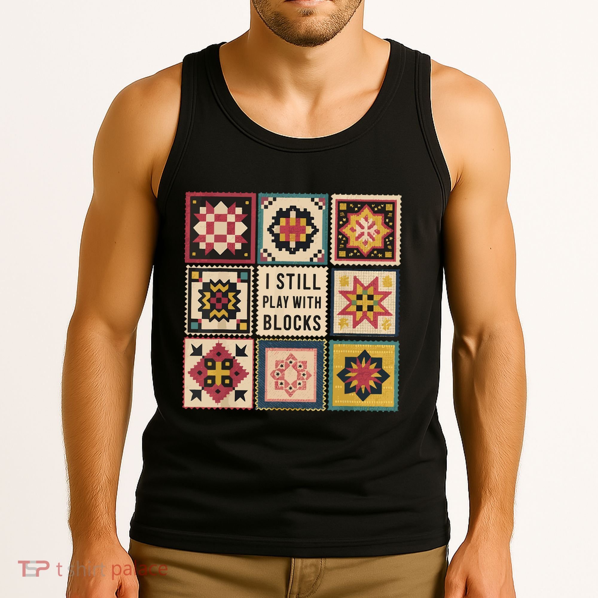 I Still Play With Blocks Quilt Funny Quilting Sewing Tank Top