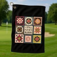 I Still Play With Blocks Quilt Funny Quilting Sewing Golf Towel thumb 1