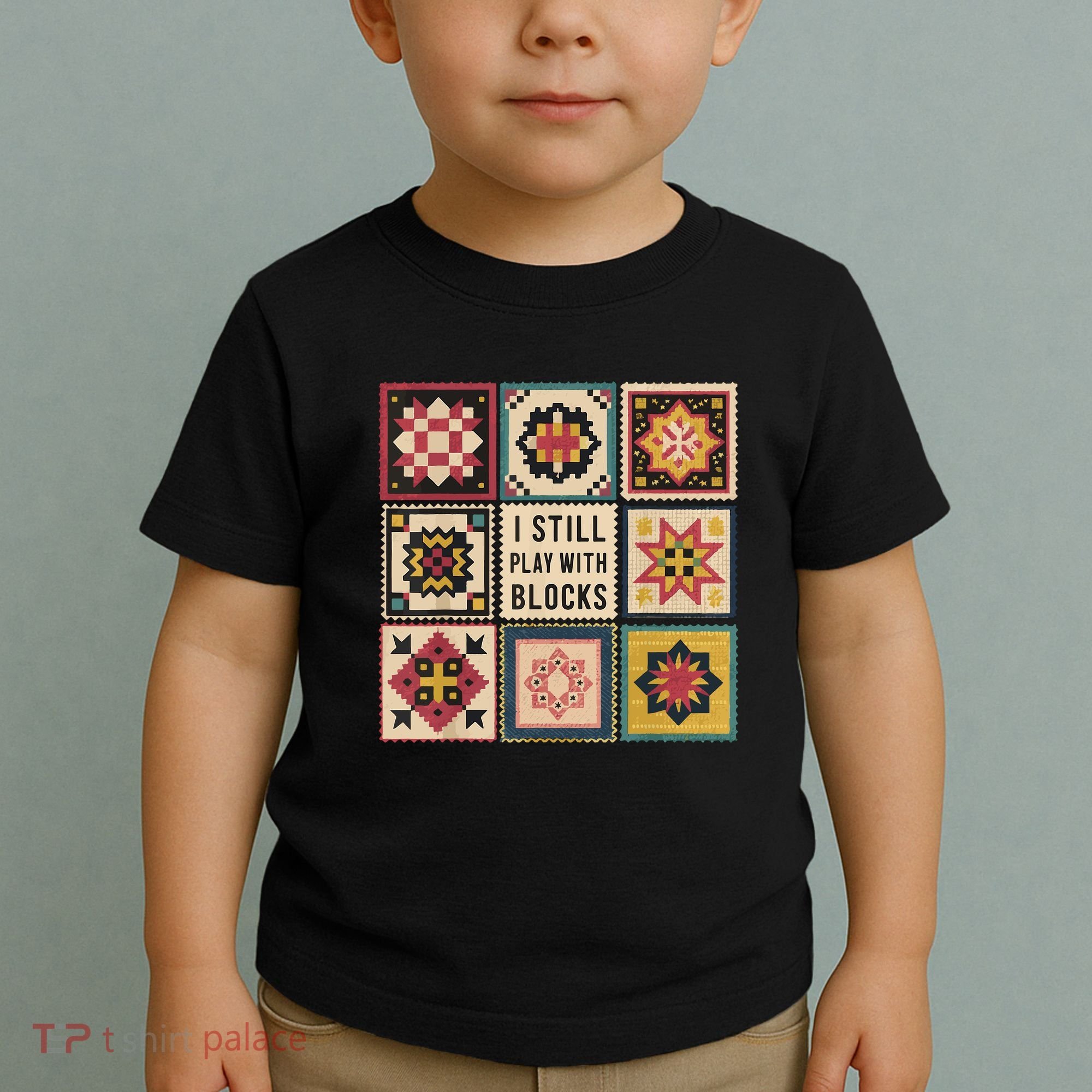 I Still Play With Blocks Quilt Funny Quilting Sewing Toddler T-Shirt