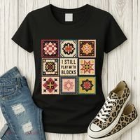 I Still Play With Blocks Quilt Funny Quilting Sewing Women's T-Shirt thumb 3