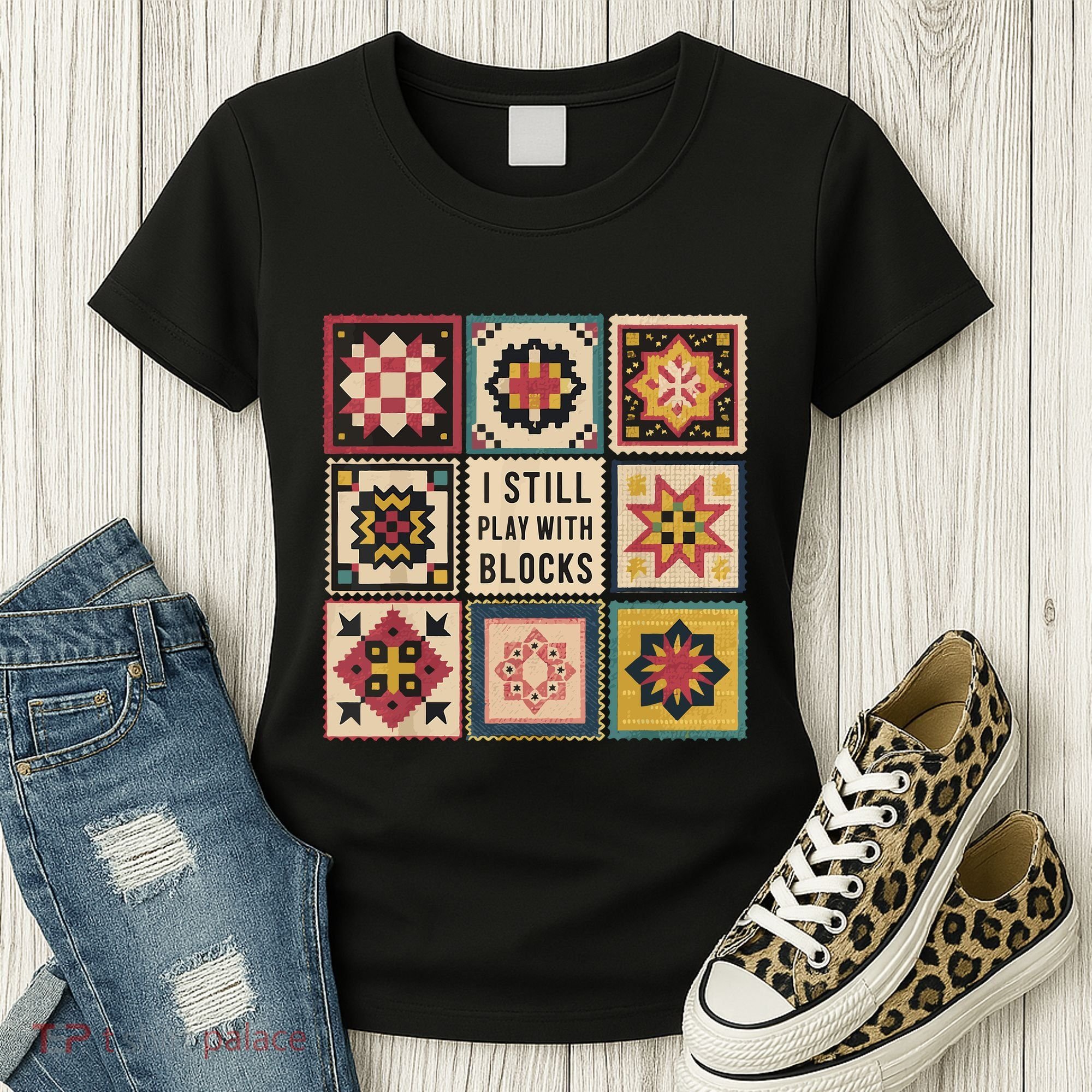 I Still Play With Blocks Quilt Funny Quilting Sewing Women's T-Shirt