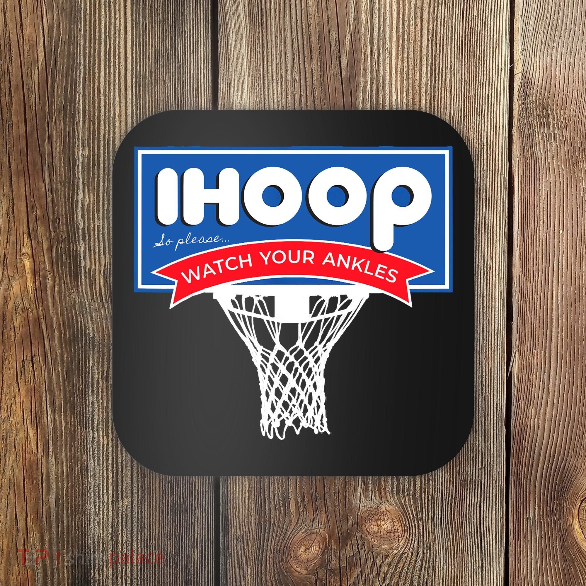 IHOOP So Please Watch Your Ankles Funny Basketball Coaster