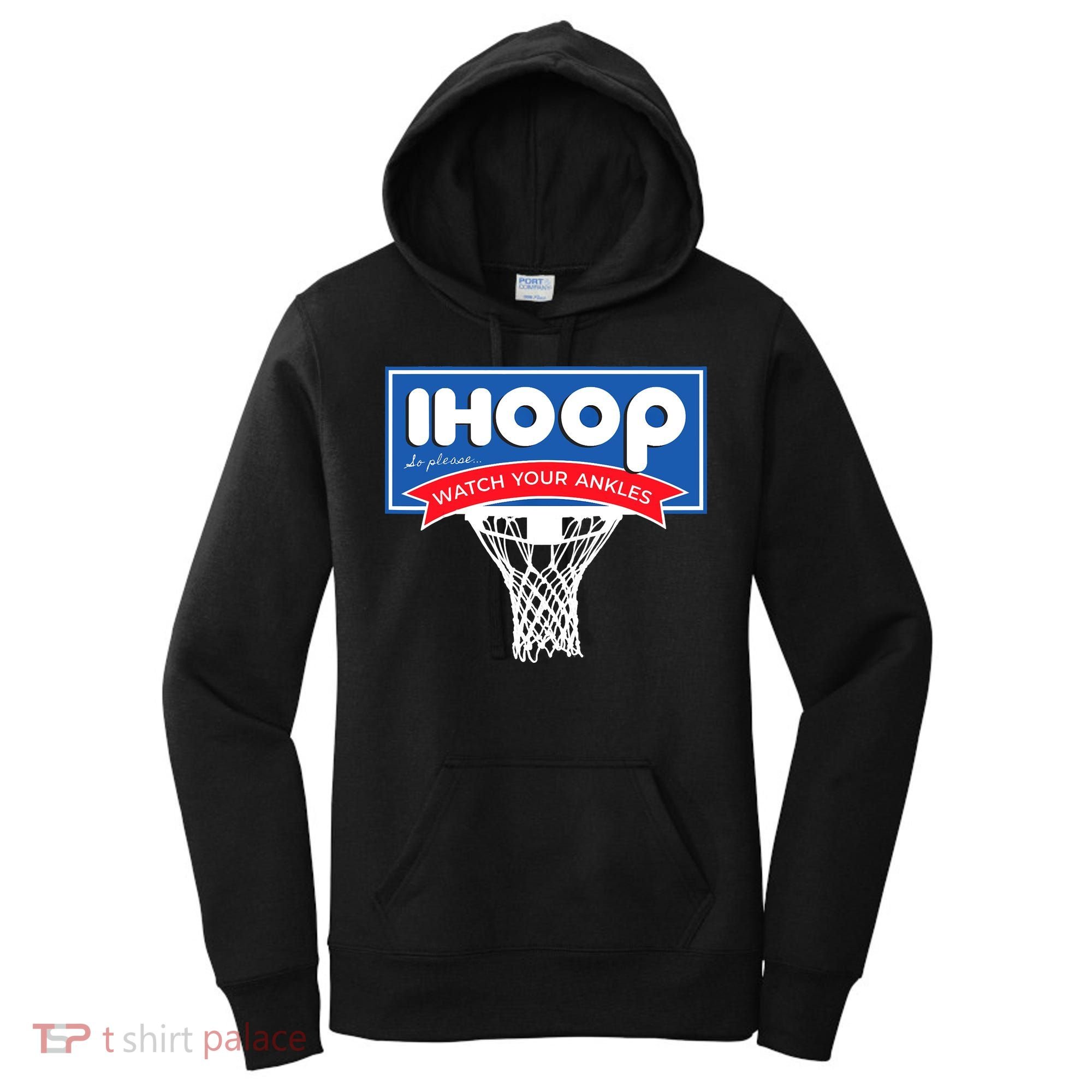 IHOOP So Please Watch Your Ankles Funny Basketball Women's Hoodie