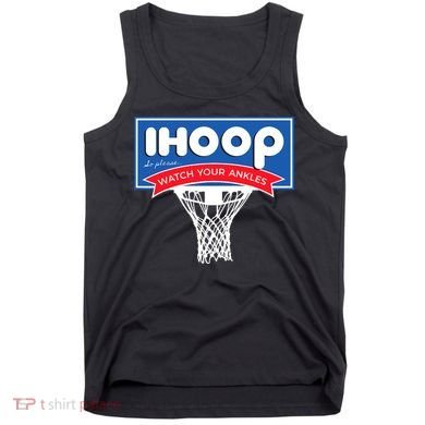 IHOOP So Please Watch Your Ankles Funny Basketball Tank Top