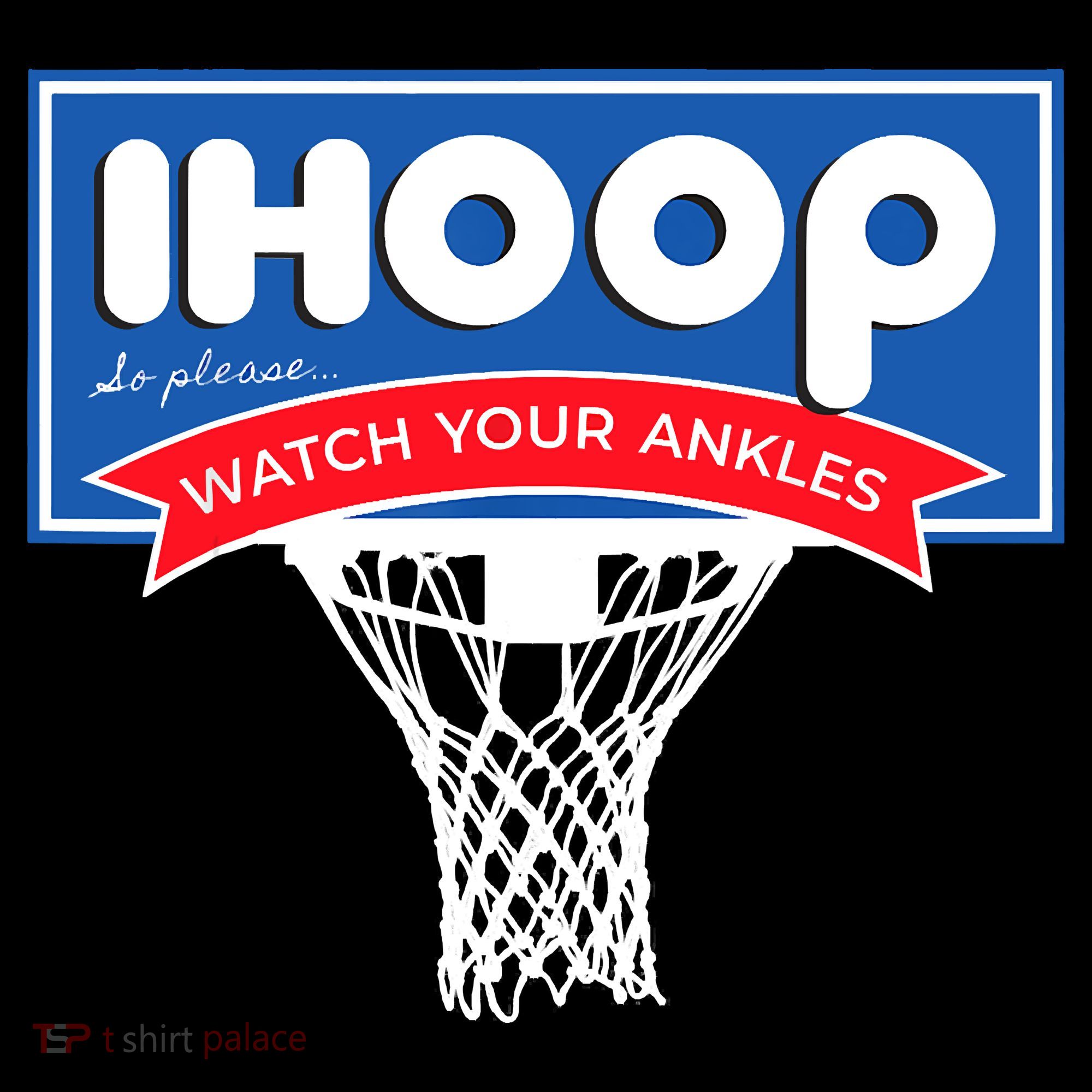 IHOOP So Please Watch Your Ankles Funny Basketball Toddler T-Shirt