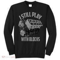I Still Play With Blocks Racing Maintenance Man Sweatshirt thumb 0