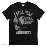 I Still Play With Blocks Racing Maintenance Man T-Shirt thumb 0