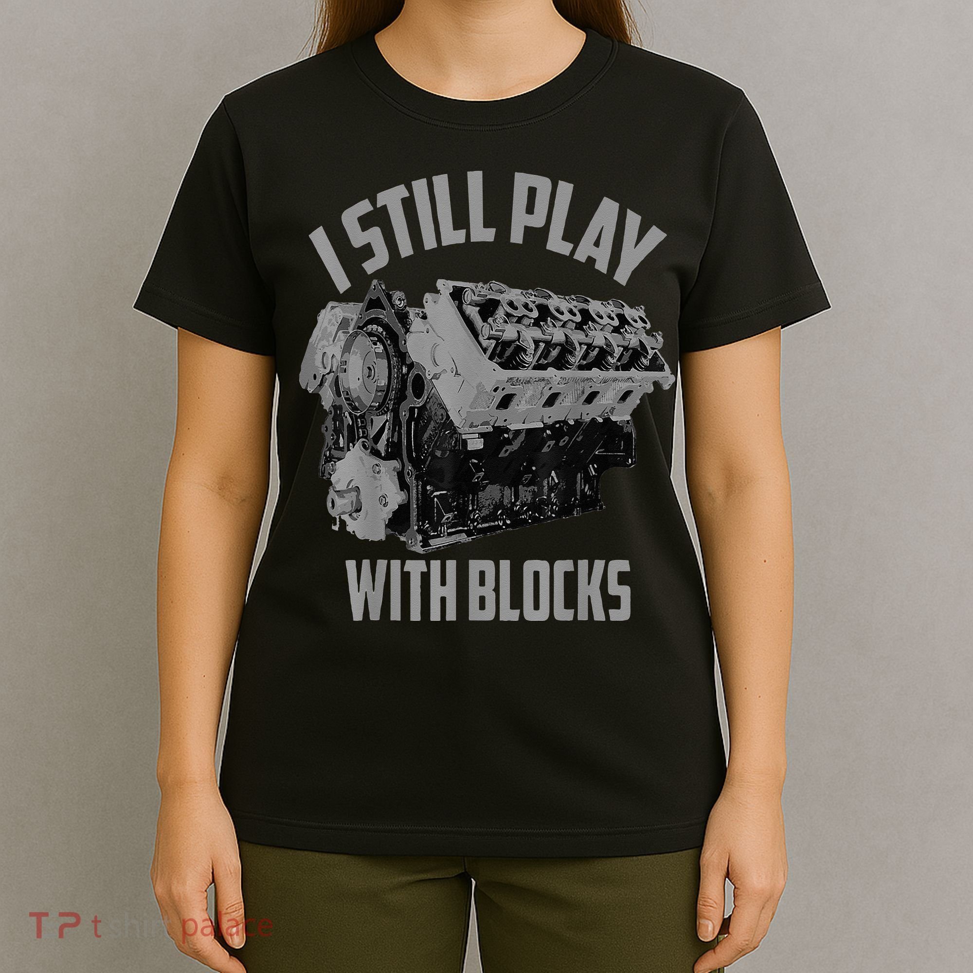 I Still Play With Blocks Racing Maintenance Man T-Shirt