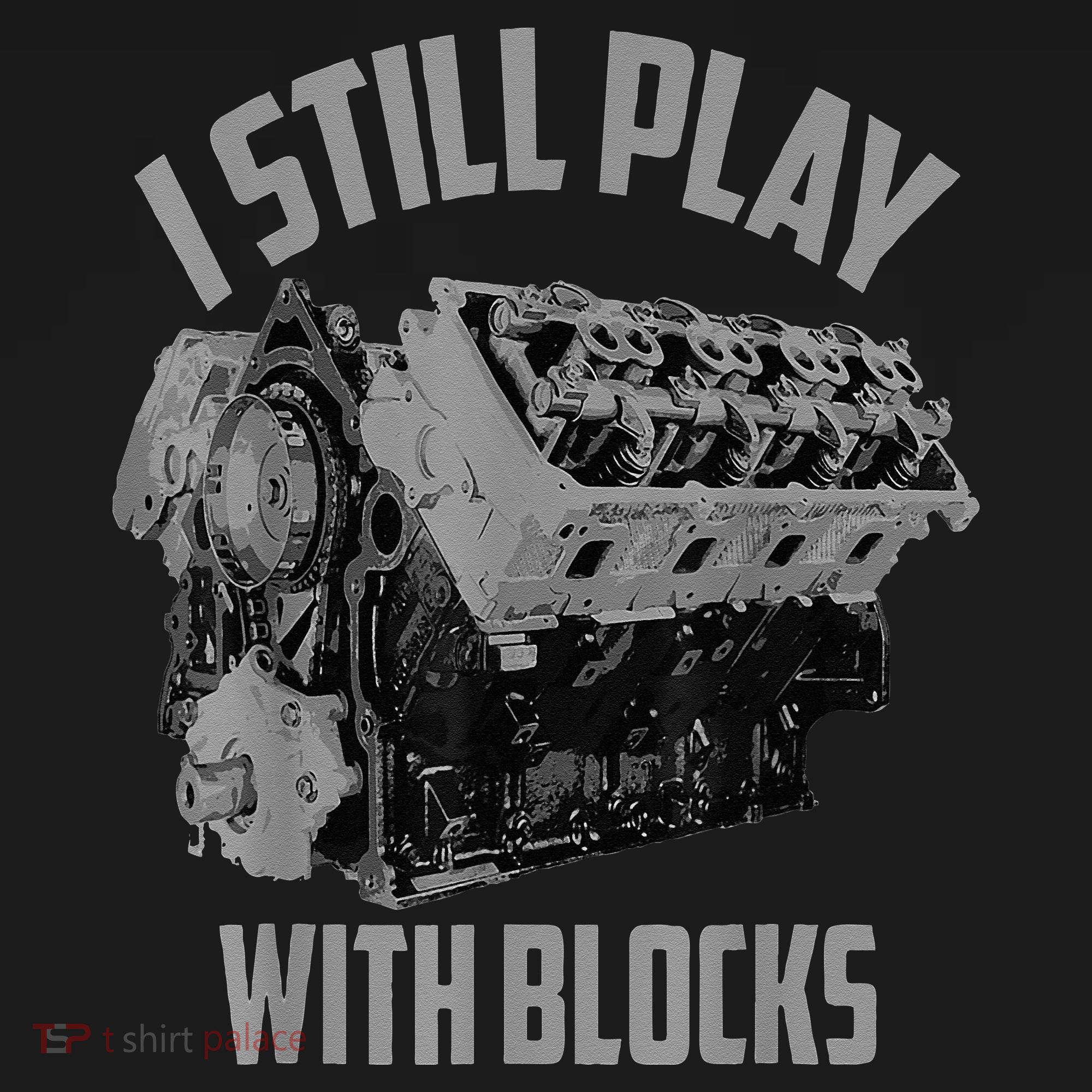 I Still Play With Blocks Racing Maintenance Man T-Shirt