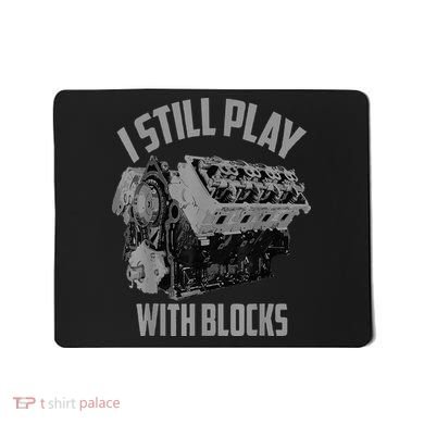 I Still Play With Blocks Racing Maintenance Man Mousepad
