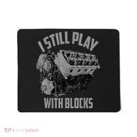 I Still Play With Blocks Racing Maintenance Man Mousepad thumb 0