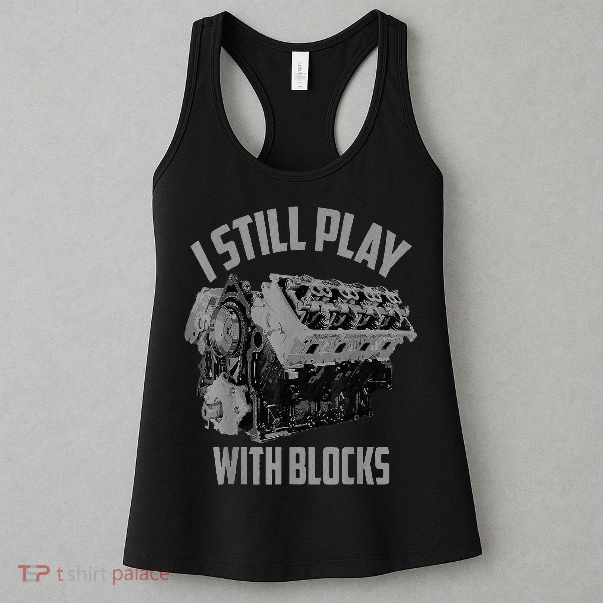 I Still Play With Blocks Racing Maintenance Man Women's Tank Top
