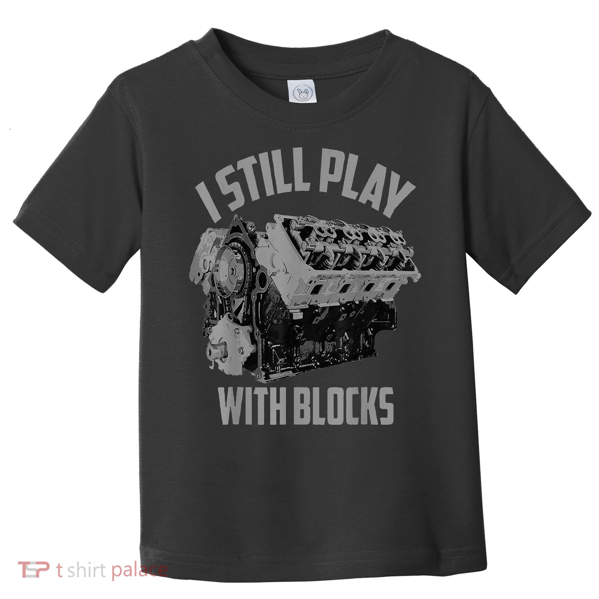 I Still Play With Blocks Racing Maintenance Man Toddler T-Shirt
