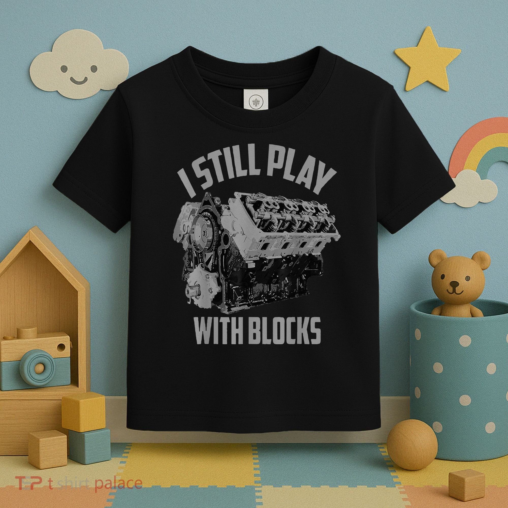 I Still Play With Blocks Racing Maintenance Man Toddler T-Shirt