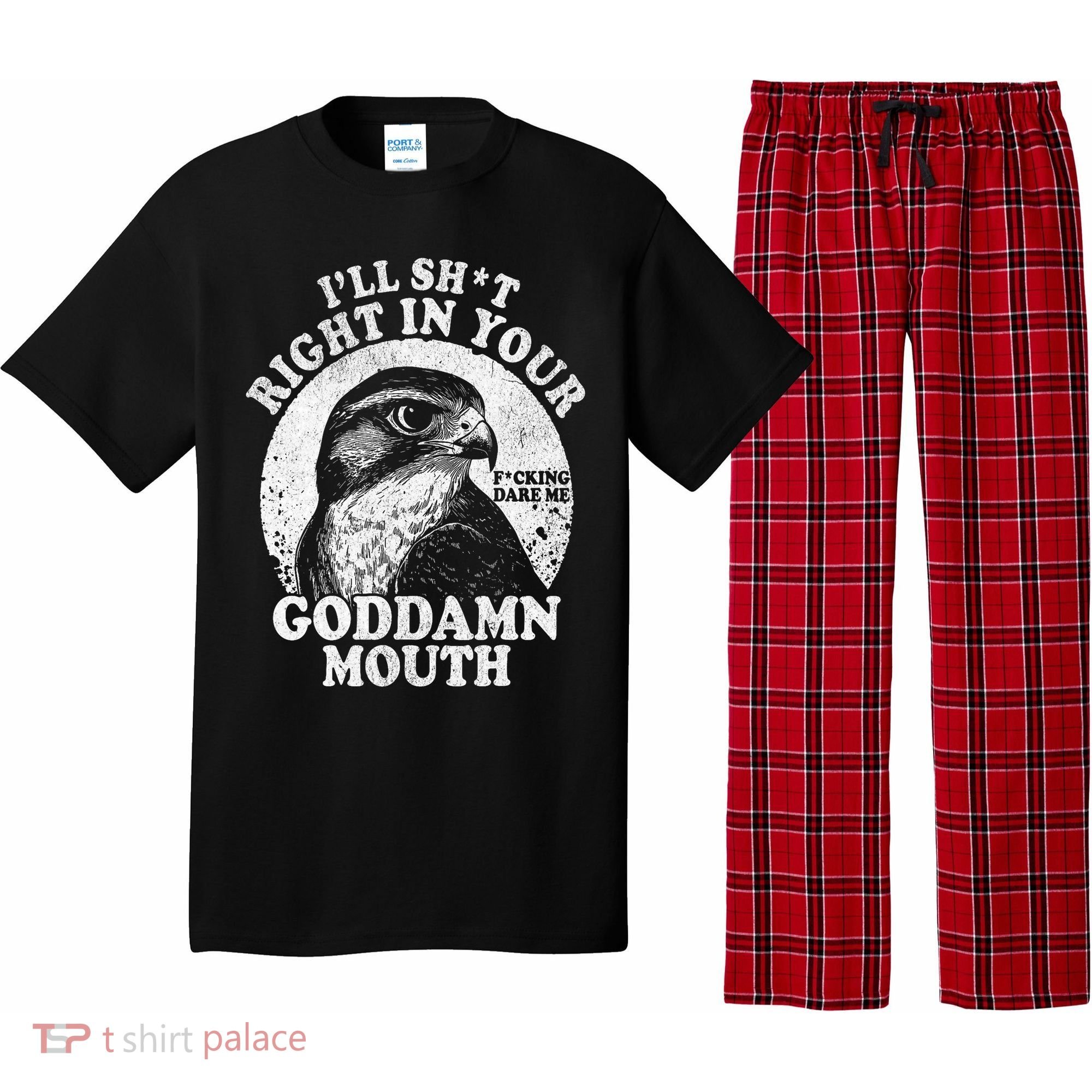 I’Ll Sht Right In Your Goddamn Mouth Pajama Set