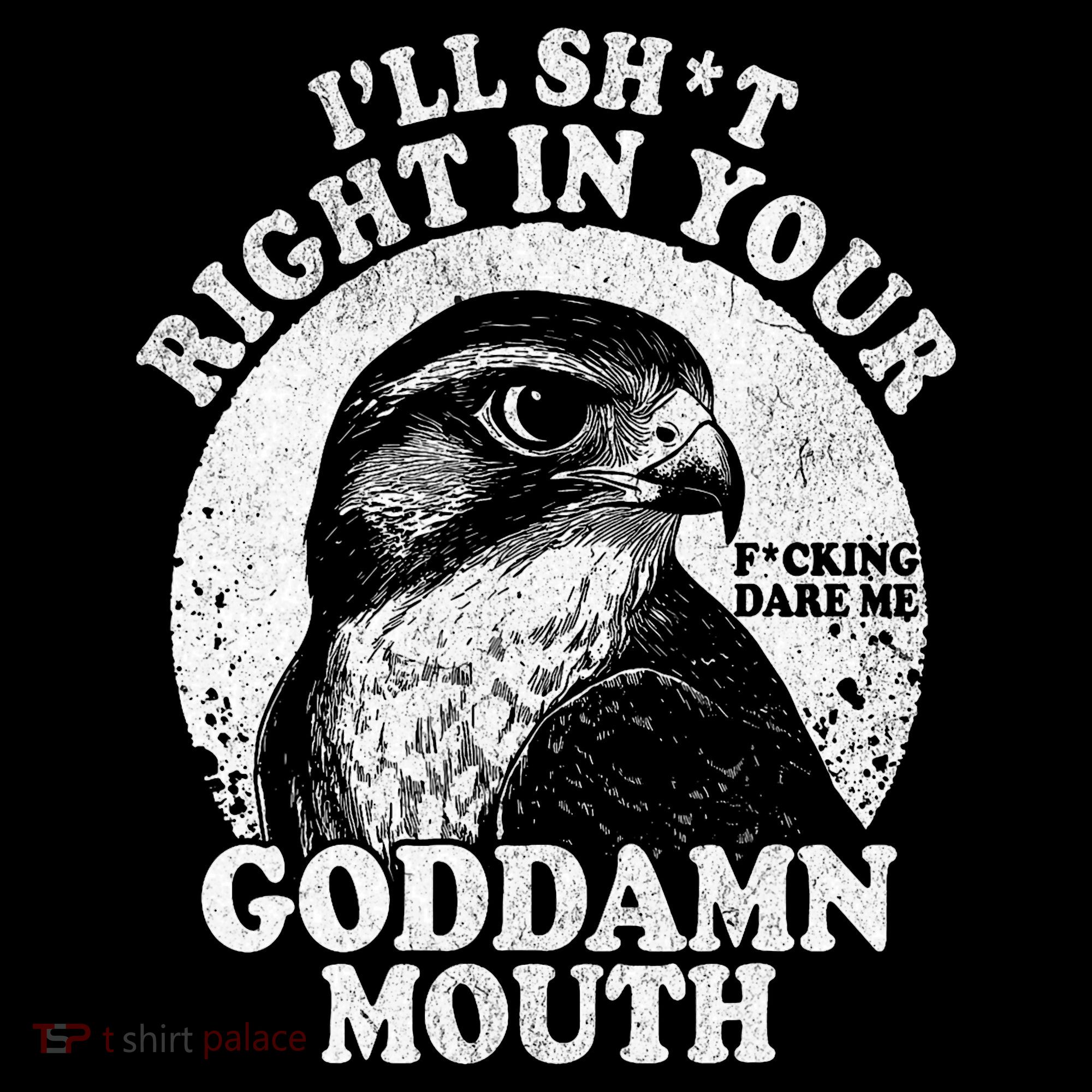 I’Ll Sht Right In Your Goddamn Mouth Women's Hoodie