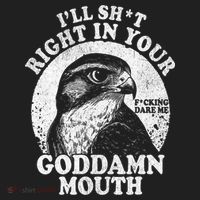 I’Ll Sht Right In Your Goddamn Mouth Hat thumb 2