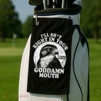 I’Ll Sht Right In Your Goddamn Mouth Golf Towel thumb 2