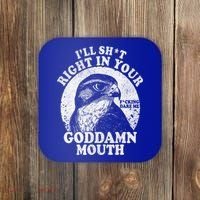 I’Ll Sht Right In Your Goddamn Mouth Coaster thumb 0
