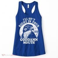I’Ll Sht Right In Your Goddamn Mouth Women's Tank Top thumb 0